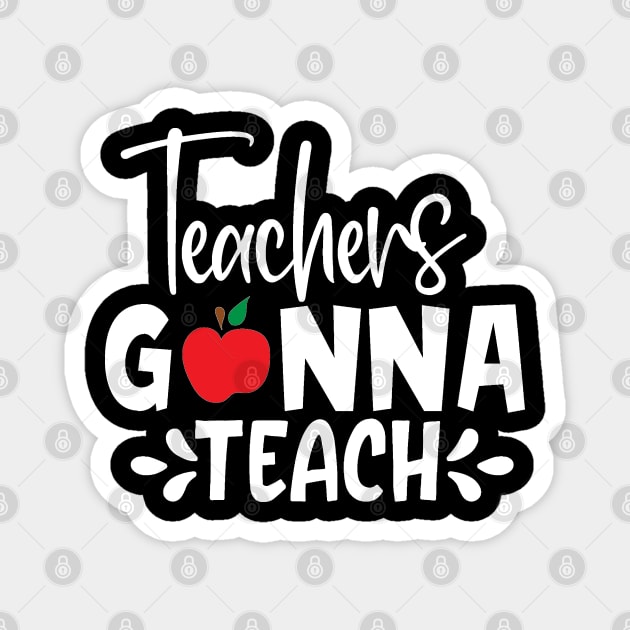 Teachers gonna teach Magnet by BB Funny Store