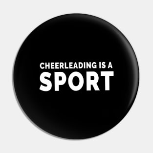 Cheerleading Is A Sport Pin