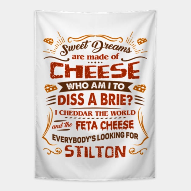 Sweet Dreams Are Made Of Cheese. Who Am I To Dis A Brie Tapestry by Three Meat Curry