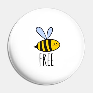 Be free, bee free Pin