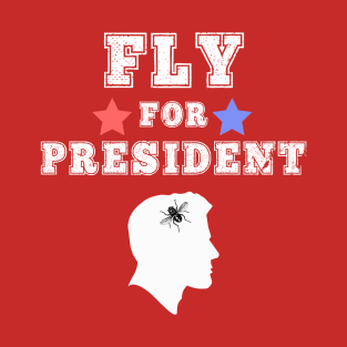 Fly For President Funny Election Flies Bugs Debate Gift T-Shirt