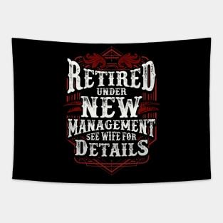 Retired Under New Management See Wife For Details Tapestry