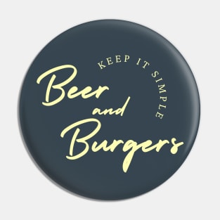 Keep it Simple, Beer and Burgers Pin