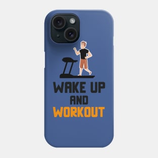 wake up and work out 3 Phone Case