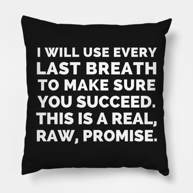 Final Space - I Will Use Every Last Breath To Make Sure You Succeed That Is A Real, Raw, Promise - Best Final Space Quotes Pillow by Famgift