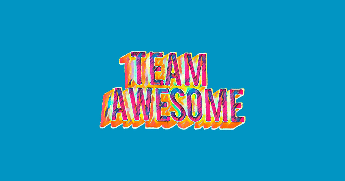Team Awesome Awesomeness Sticker Teepublic