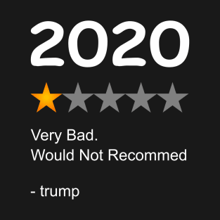 2020 very bad trump T-Shirt