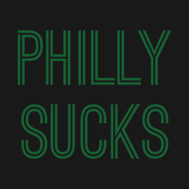 Philly Sucks (Green Text) by caknuck