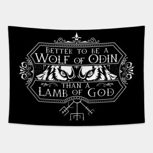 Better to be a wolf of Odin than a lamb of God Tapestry