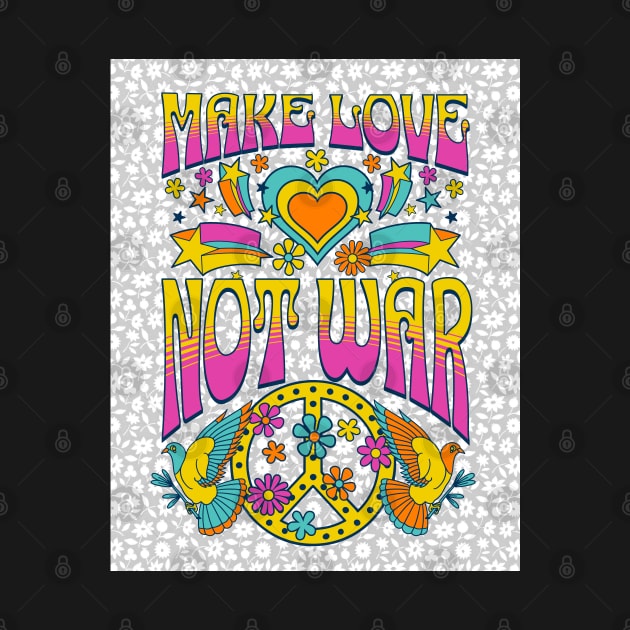 Make Love Not War - Hippie Peace by Oldetimemercan