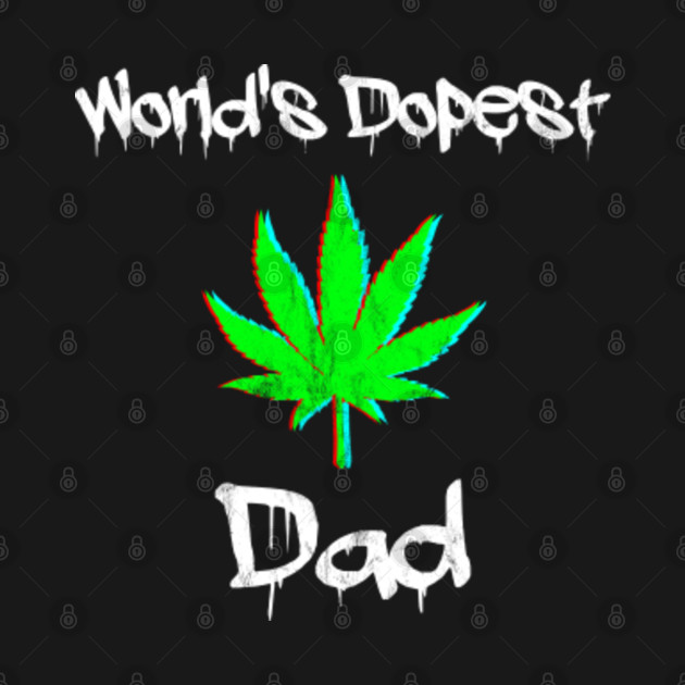 Download World's Dopest Dad Weed Marijuana Cannabis Funny Leaf ...