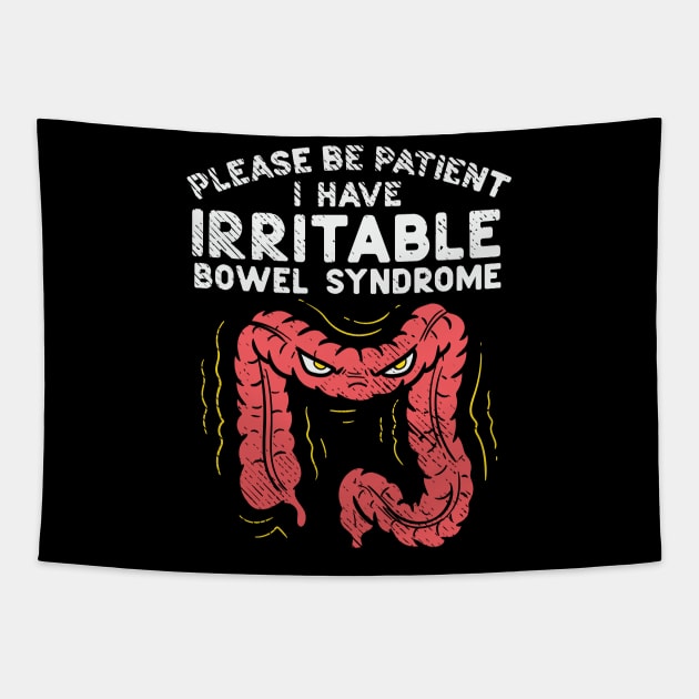 Please Be Patient I Have Irritable Bowel Syndrome Tapestry by maxdax