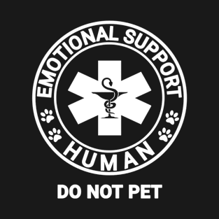 Emotional support human do not pet funny T-Shirt