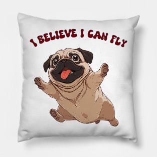 Pug I believe I can fly Pillow