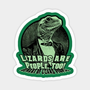 Lizards are people, too! (Beware of lizard people) Magnet