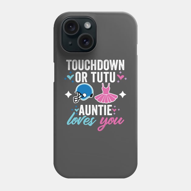 Touchdown or Tutu Gender reveal auntie Phone Case by Be Cute 