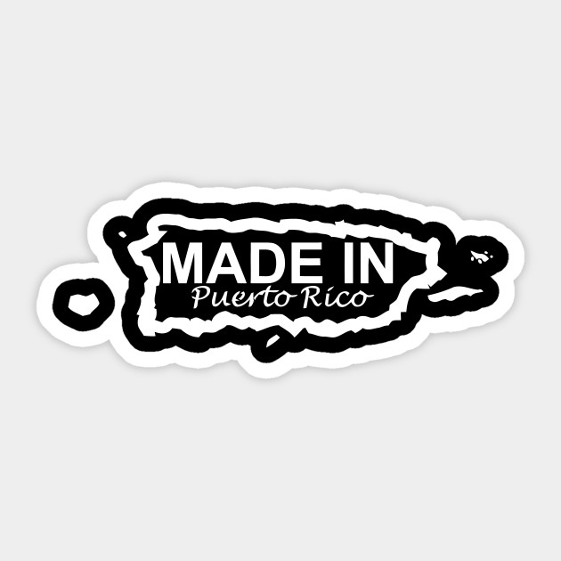 Made In Puerto Rico Made In Puerto Rico Sticker Teepublic