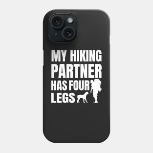 My Hiking Partner Has Four Legs Phone Case