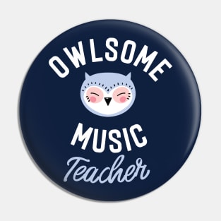 Owlsome Music Teacher Pun - Funny Gift Idea Pin