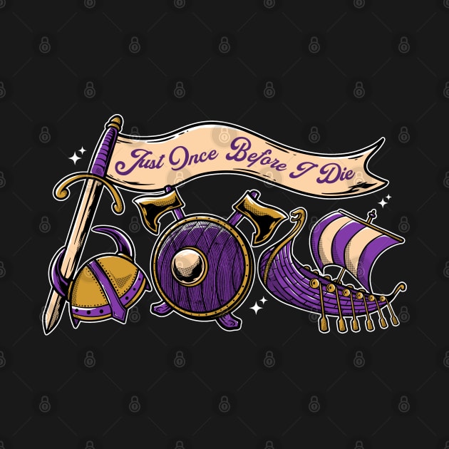 Minnesota Vikings Fans - Just Once Before I Die: Battle Banner by JustOnceVikingShop