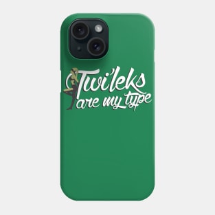 Twi'leks Are My Type (Green) Phone Case