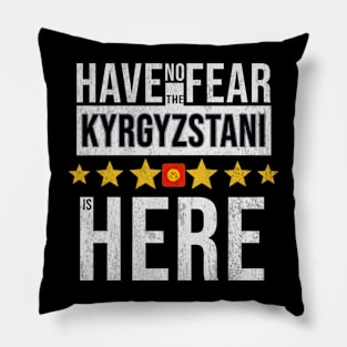 Have No Fear The Kyrgyzstani Is Here - Gift for Kyrgyzstani From Kyrgyzstan Pillow