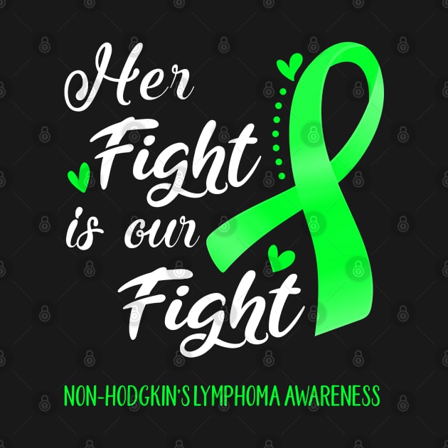 Her Fight is Our Fight Non-Hodgkin's Lymphoma Awareness Support Non-Hodgkin's Lymphoma Warrior Gifts by ThePassion99