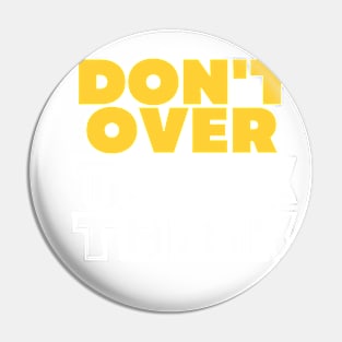 Don't Overthink Pin