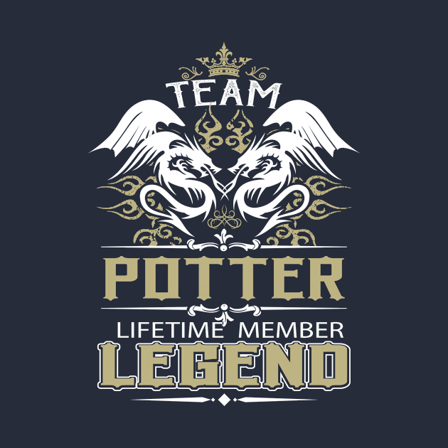 Potter Name T Shirt -  Team Potter Lifetime Member Legend Name Gift Item Tee by yalytkinyq