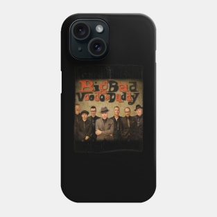 Big Bad Voodoo daddy Phone Case