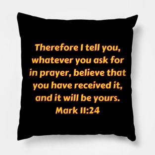 Bible Verse Mark 11:24 Pillow