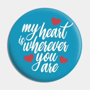 Romantic and Inspiring My Heart is Wherever You Are Pin