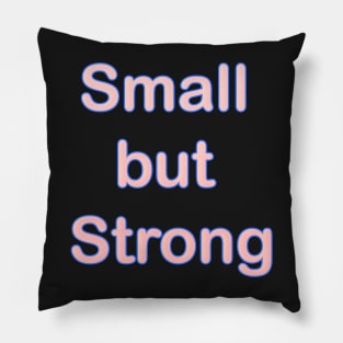 SMALL BUT STRONG BABY TODDLER KID CLOTHES Pillow