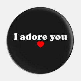 I Adore You Pin