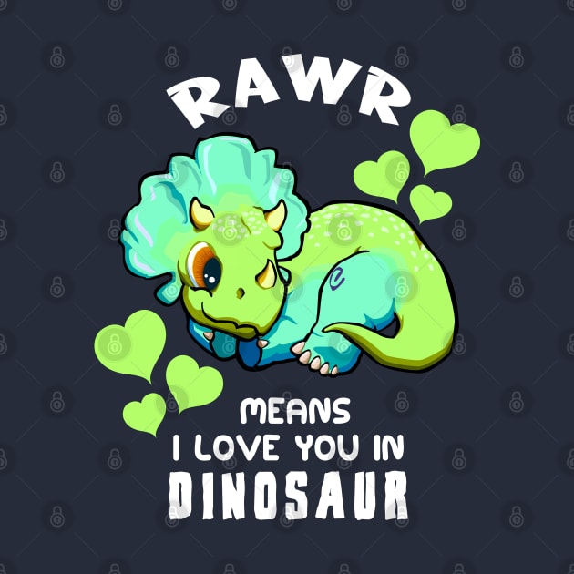 Rawr Means I Love You In Dinosaur Baby Triceratops Design by Terra Fossil Merch