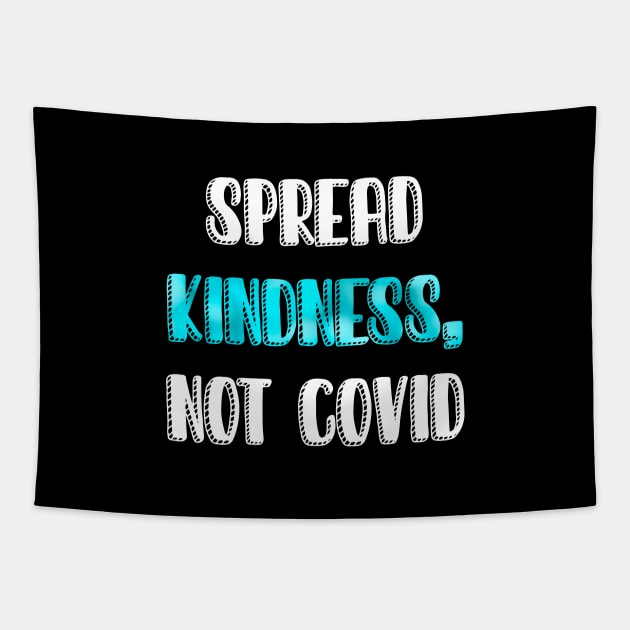 Spread kindness not COVID Tapestry by LiciaMarie