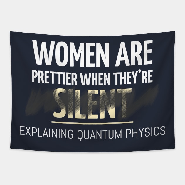 Women are Prettier When They are Explaining Quantum Physics Tapestry by Chemis-Tees