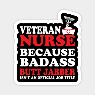 Veteran Nurse Because Badass Butt Jabber Isn't an Official Job Title Magnet