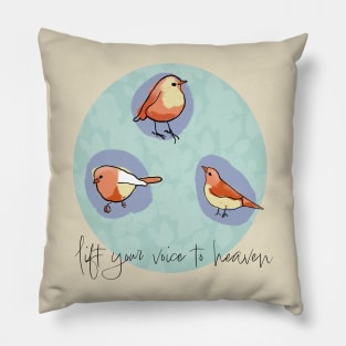 Lift your voice to heaven Pillow