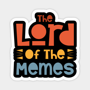 The Lord Of The Memes Magnet