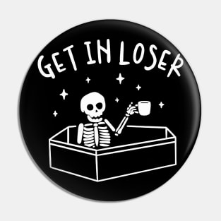 Get In Loser Skeleton Halloween Pin