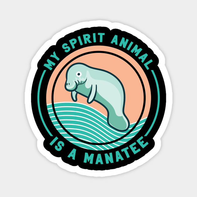 My Spirit Animal Is A Manatee Magnet by Giggias