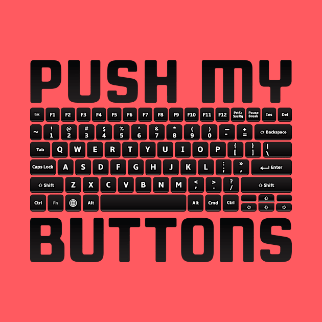 Nerd Shirt - Push My Buttons by redbarron