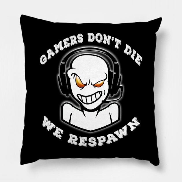 Gamers Dont Die They Respawn White Pillow by Shawnsonart