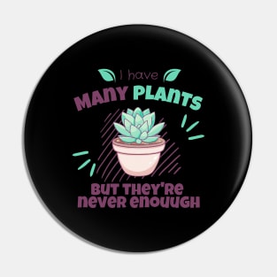 I have many plants, but they are never enough Pin