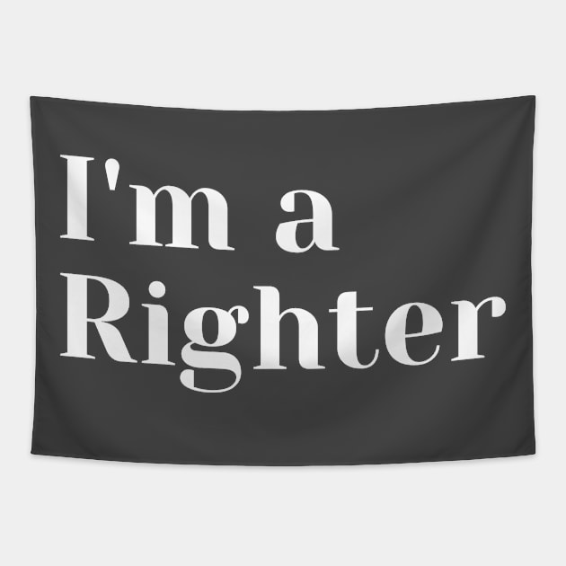 I'm a Righter Tapestry by CasualTeesOfFashion