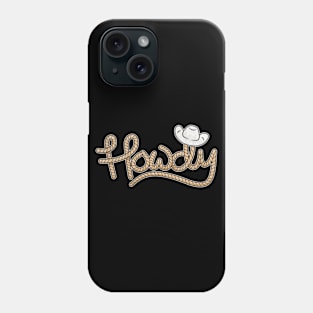 Howdy Phone Case