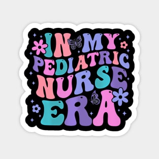 Groovy In My Pediatric Nurse Era PEDS Nurse Appreciation Magnet