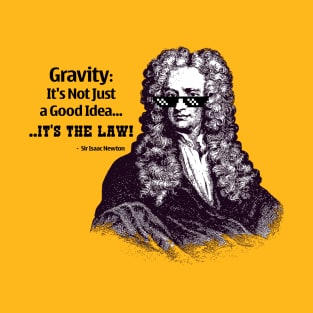 Gravity is the law T-Shirt