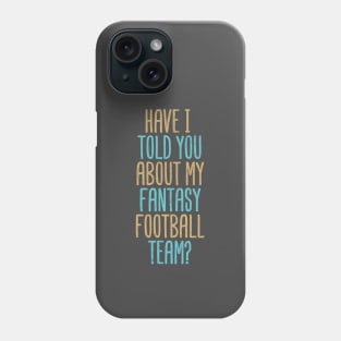 Fantasy Football Bragger Phone Case